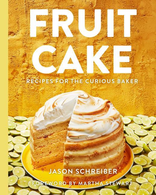 Cover: 9780062977458 | Fruit Cake | Recipes for the Curious Baker | Jason Schreiber | Buch