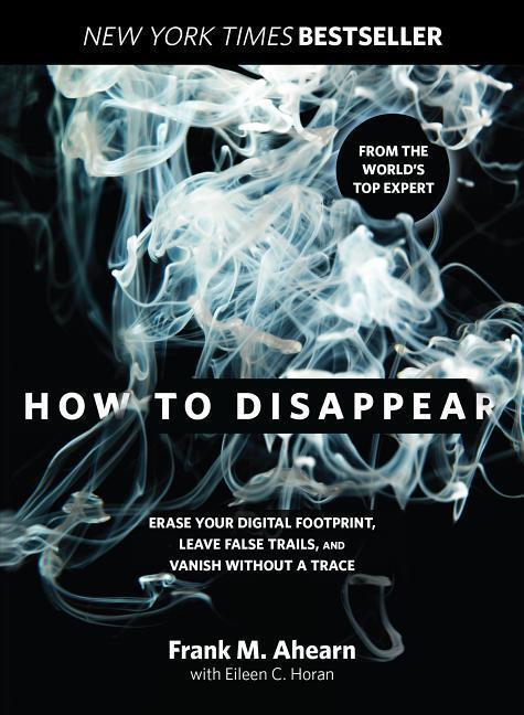 Cover: 9781493045280 | How to Disappear | Frank Ahearn (u. a.) | Taschenbuch | Englisch