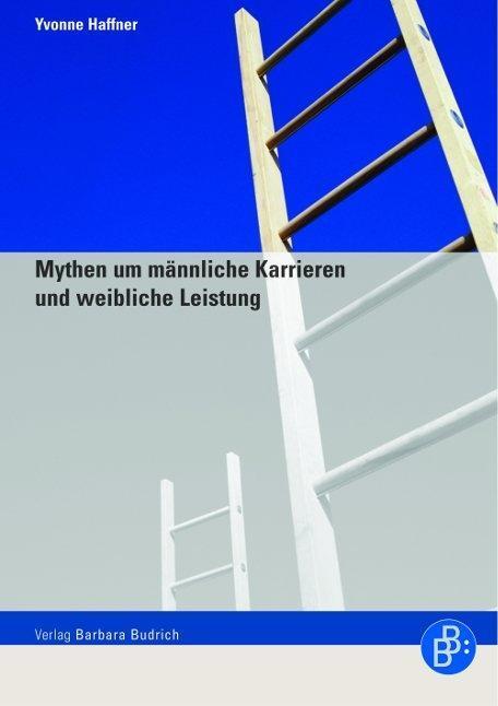Cover: 9783866490505 | Mythen um männliche Karrieren und weibliche Leistung | Yvonne Haffner