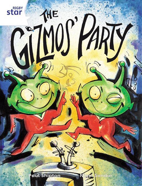 Cover: 9780433030164 | Rigby Star Guided 2 White Level: The Gizmo's Party Pupil Book (single)