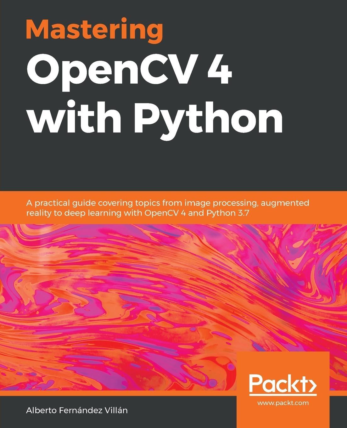 Cover: 9781789344912 | Mastering OpenCV 4 with Python | Alberto Fernández Villán | Buch