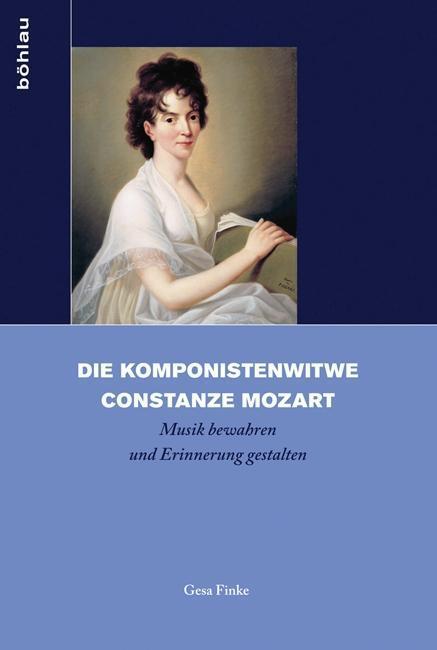 Cover: 9783412210823 | Die Komponistenwitwe Constanze Mozart | Gesa Finke | Taschenbuch