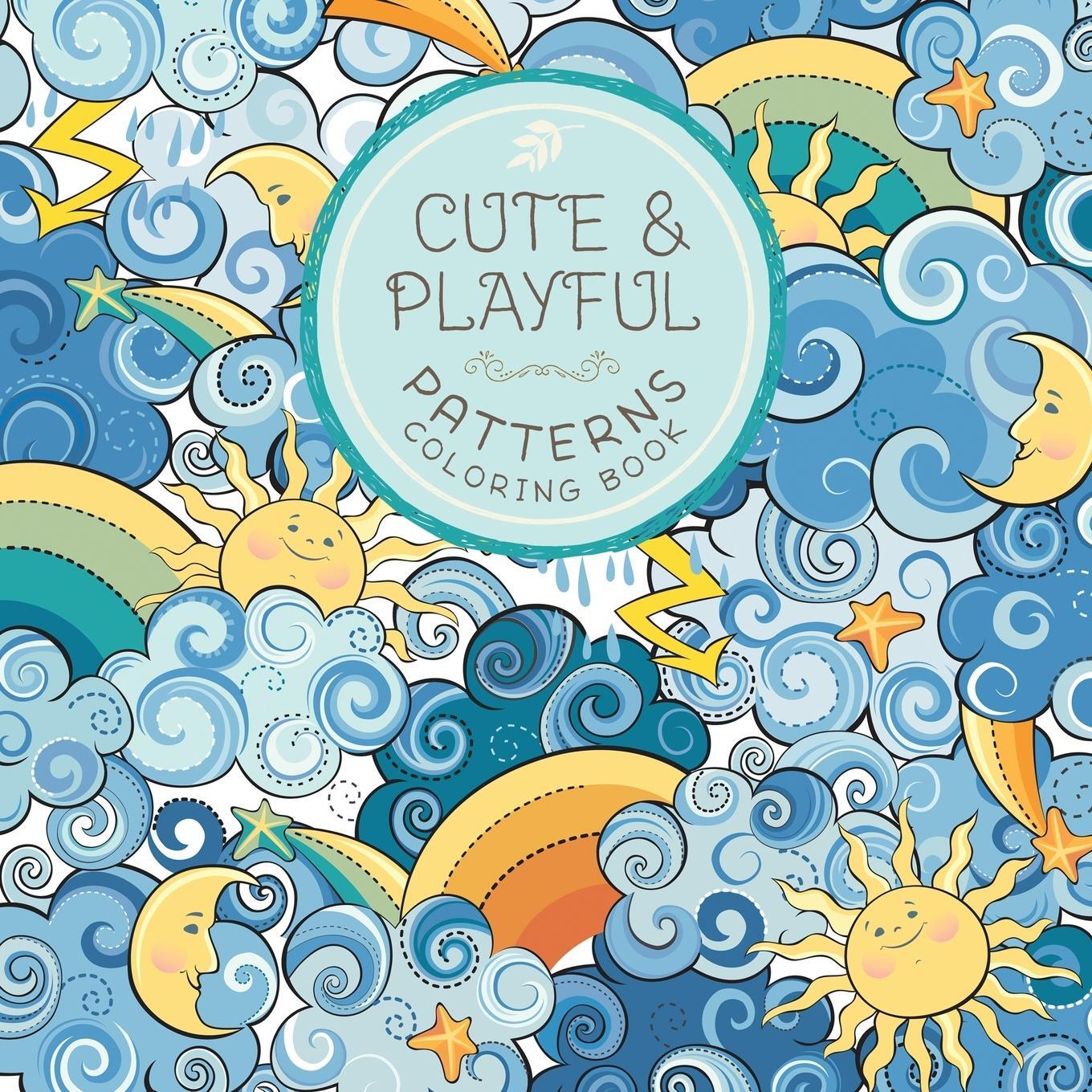 Cover: 9781989387139 | Cute and Playful Patterns Coloring Book | For Kids Ages 6-8, 9-12