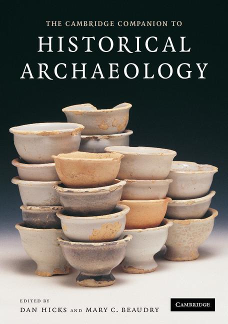 Cover: 9780521619622 | The Cambridge Companion to Historical Archaeology | Dan Hicks | Buch