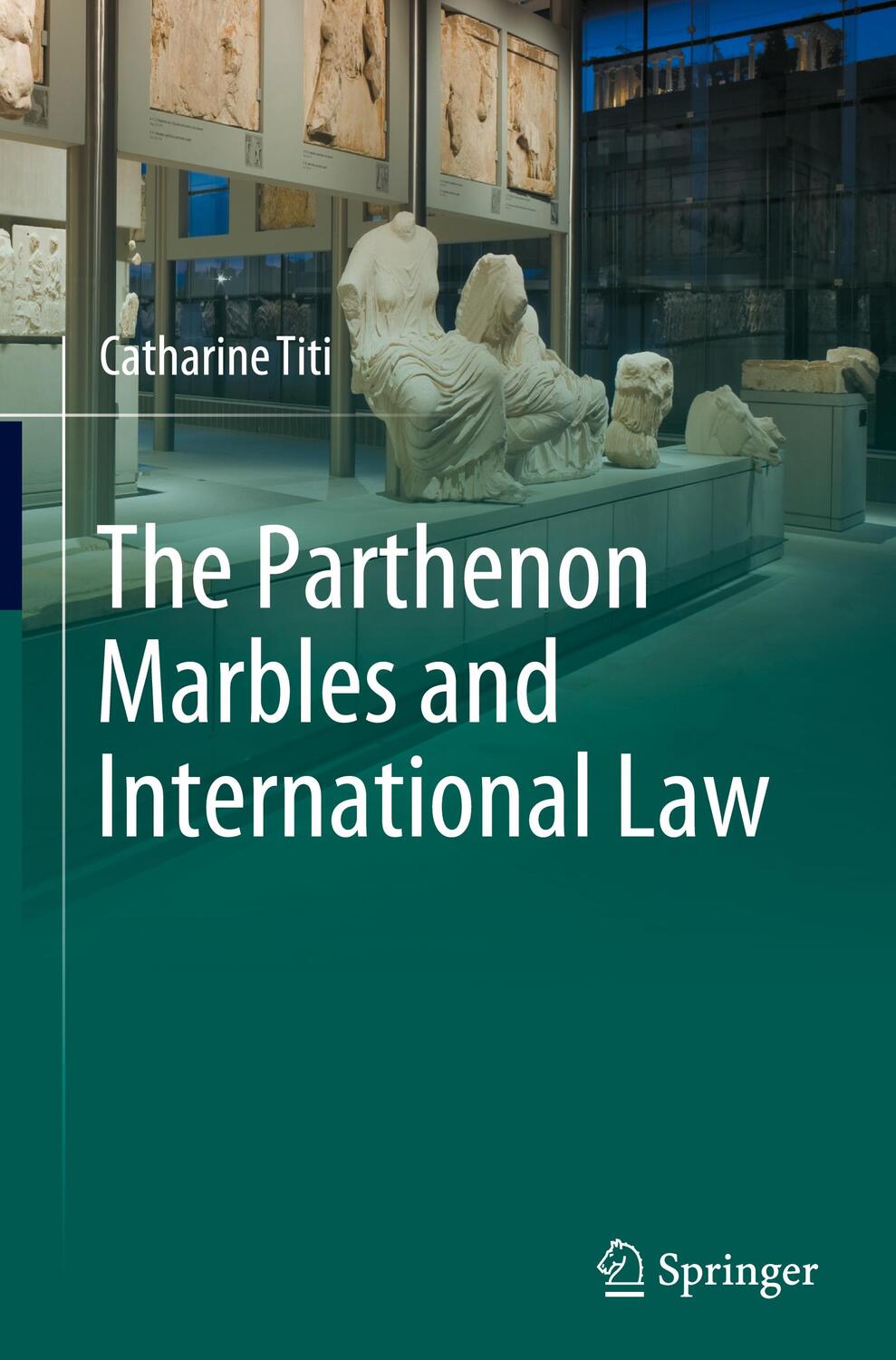 Cover: 9783031263569 | The Parthenon Marbles and International Law | Catharine Titi | Buch