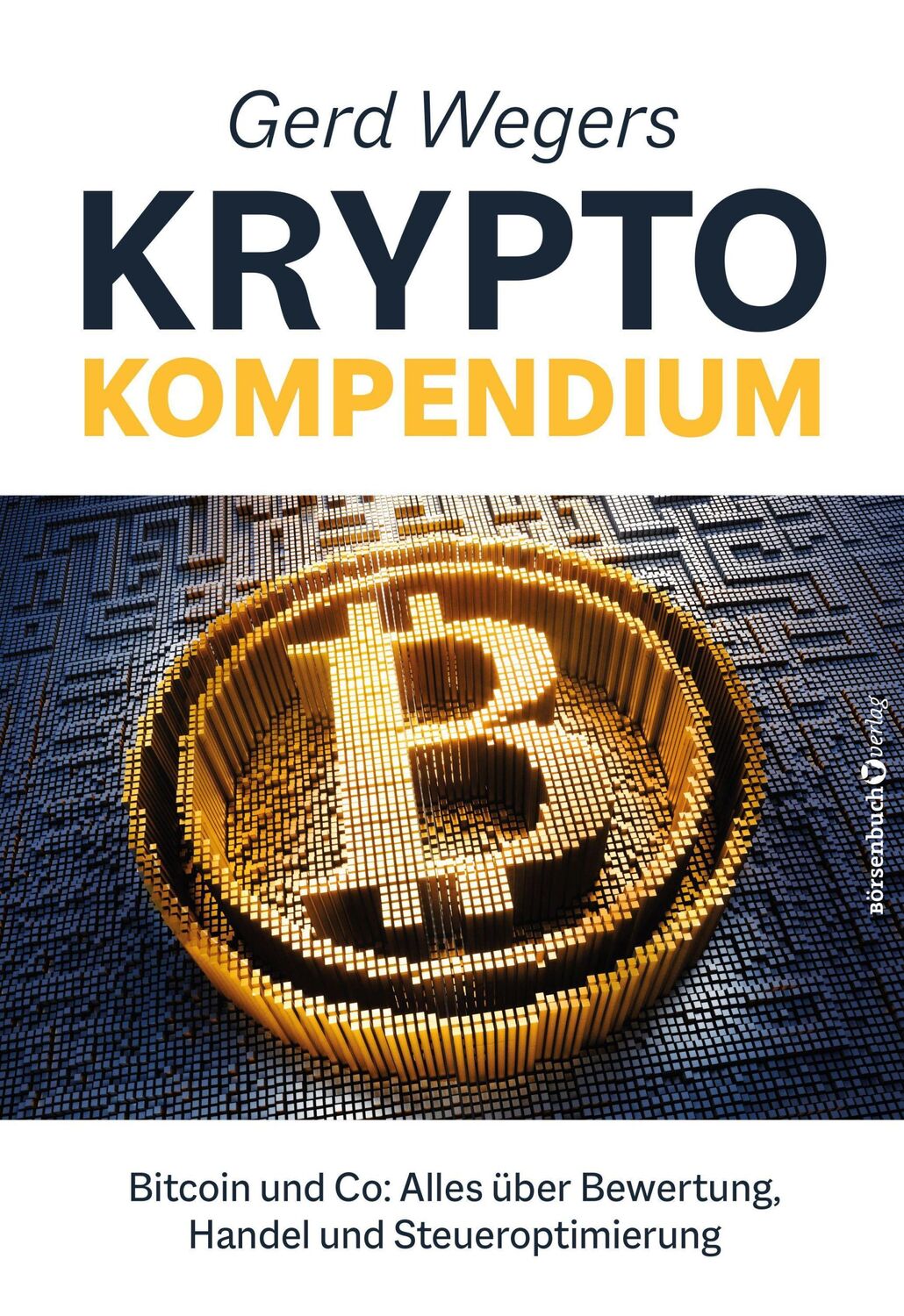 Cover: 9783864709579 | Gerd Wegers Krypto-Kompendium | Gerd Weger | Buch | 736 S. | Deutsch