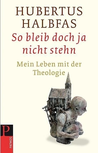 Cover: 9783843606653 | So bleib doch ja nicht stehn | Mein Leben mit der Theologie | Halbfas