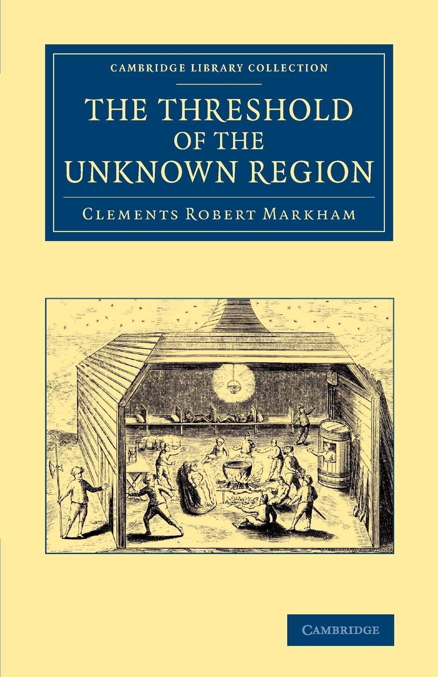 Cover: 9781108074858 | The Threshold of the Unknown Region | Clements Robert Markham | Buch