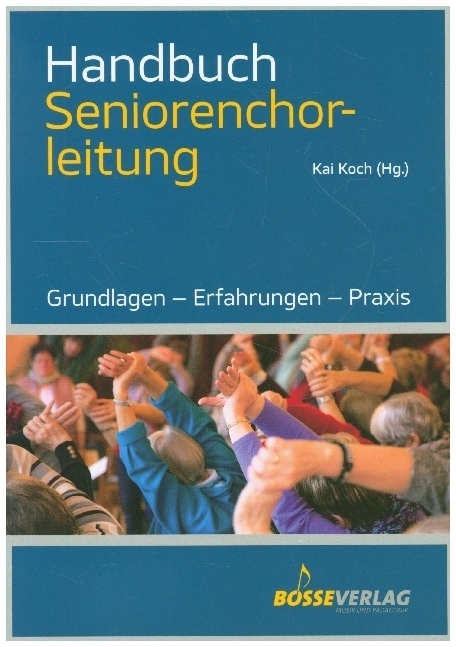 Cover: 9783764928674 | Handbuch Seniorenchorleitung | Grundlagen - Erfahrungen - Praxis