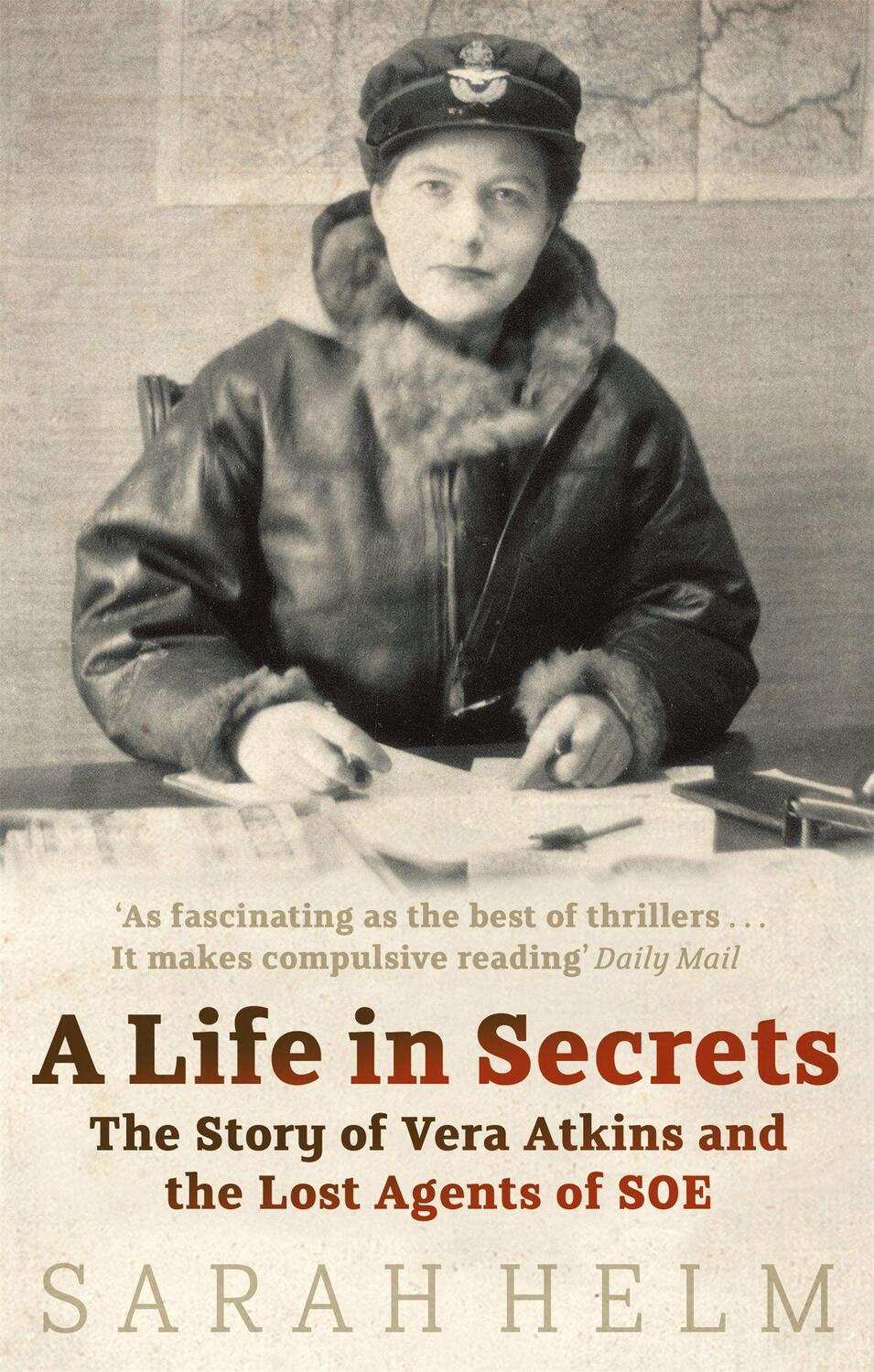Cover: 9780349119366 | A Life In Secrets | Vera Atkins and the Lost Agents of SOE | Helm