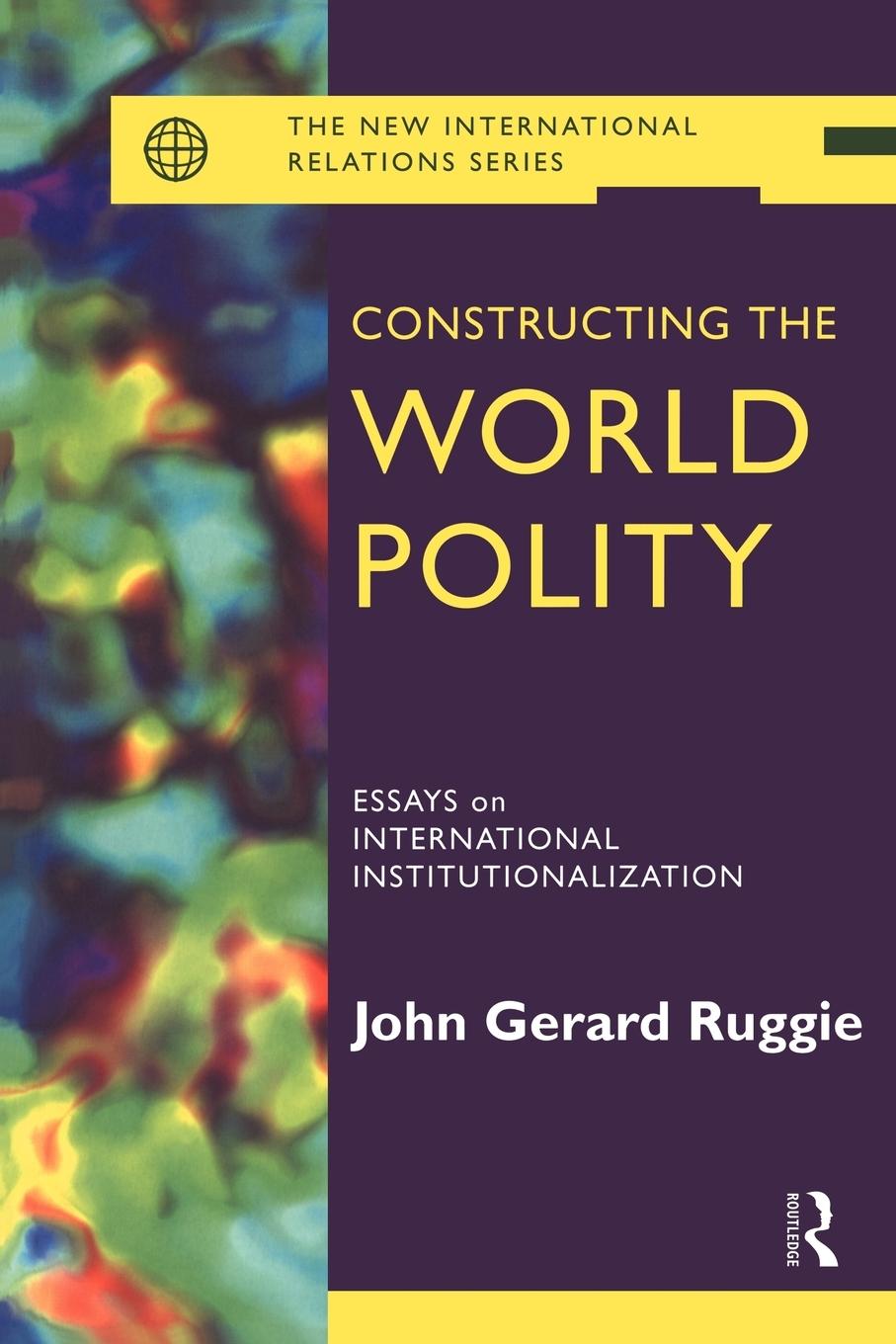 Cover: 9780415099912 | Constructing the World Polity | John Gerard Ruggie | Taschenbuch