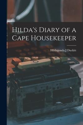 Cover: 9781013302930 | Hilda's Diary of a Cape Housekeeper | Hildagonda J. Duckitt | Buch