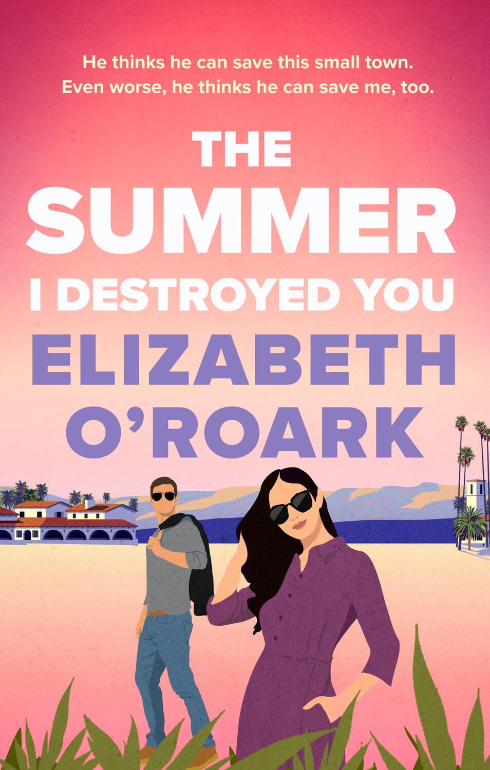 Cover: 9780349440798 | The Summer I Destroyed You | Elizabeth O'Roark | Taschenbuch | 2024