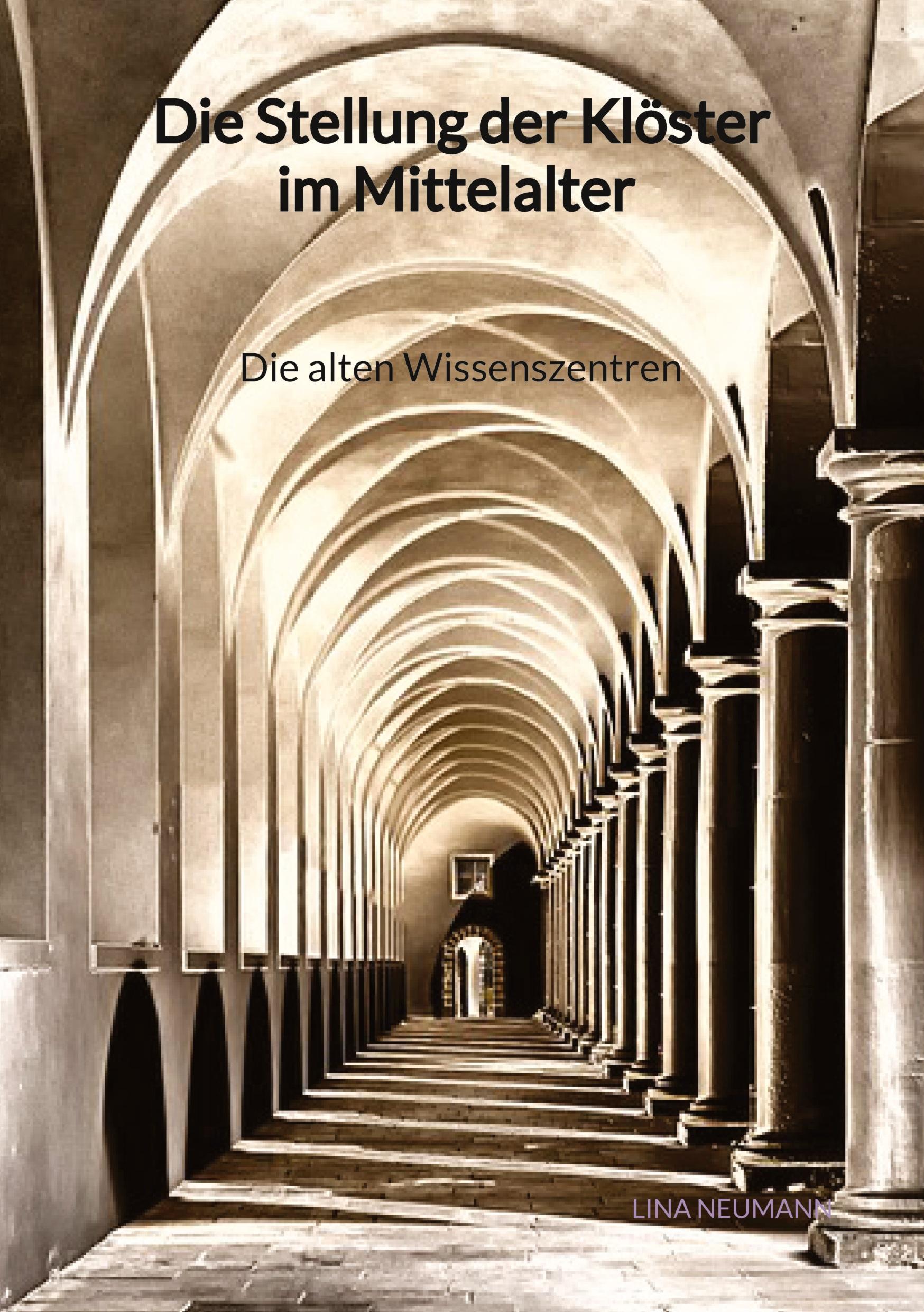 Cover: 9783347976825 | Die Stellung der Klöster im Mittelalter - Die alten Wissenszentren