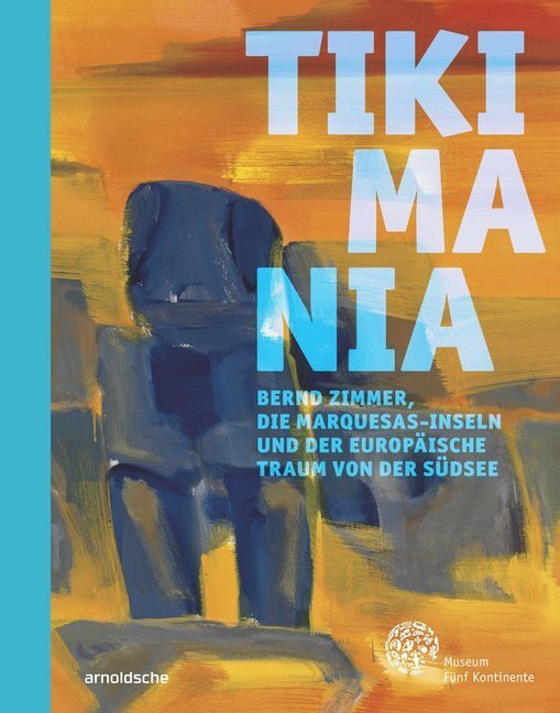 Cover: 9783897905917 | Tikimania | Museum Fünf Kontinente, München Hilke Thode-Arora (u. a.)