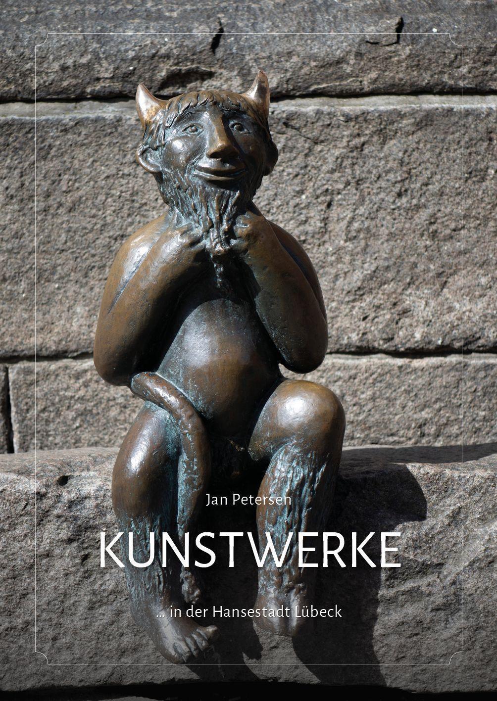 Cover: 9783982089744 | Kunstwerke ... in der Hansestadt Lübeck | Jan Petersen | Buch | 2022