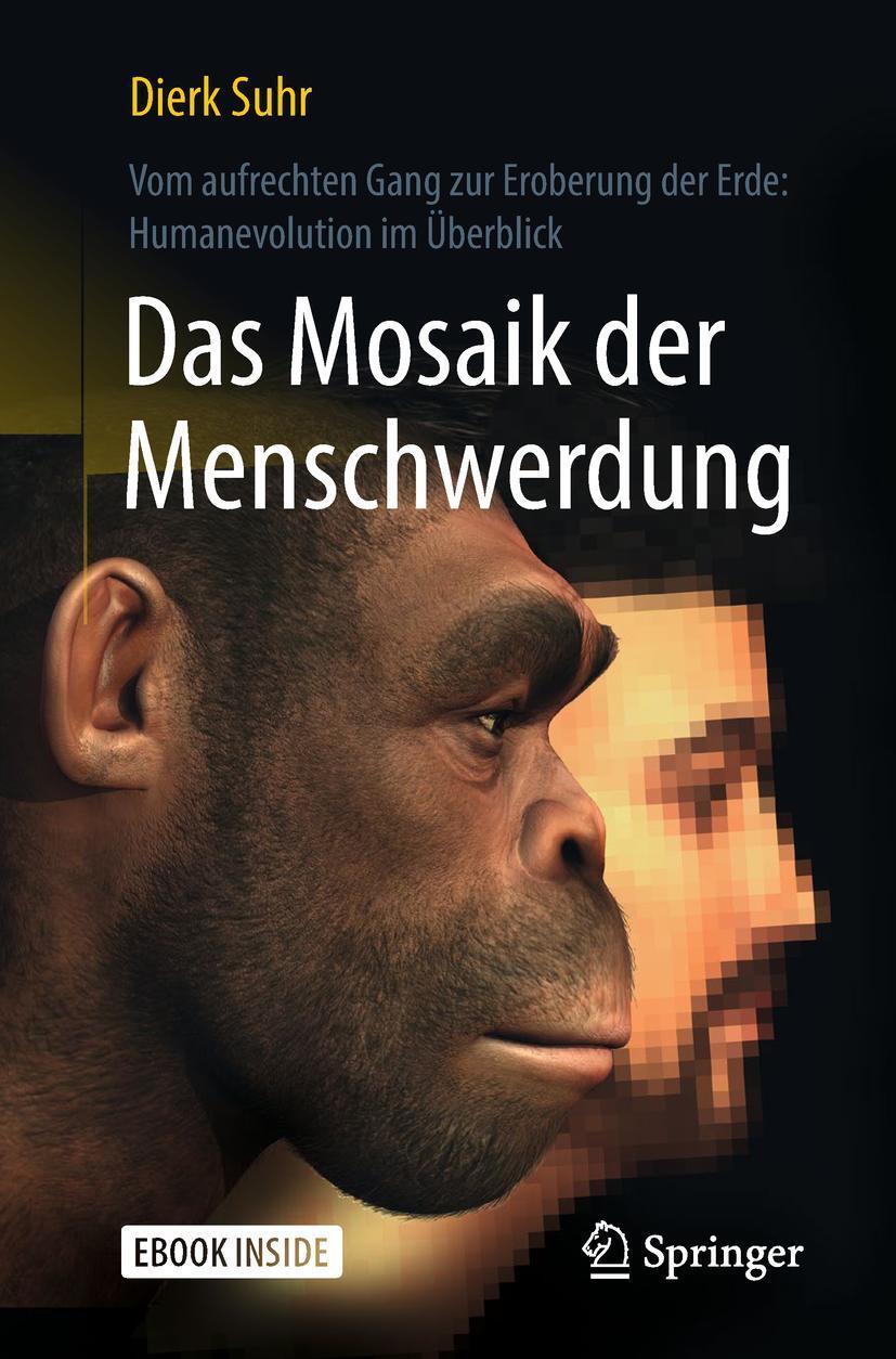 Cover: 9783662568293 | Das Mosaik der Menschwerdung | Dierk Suhr | Taschenbuch | Book + eBook