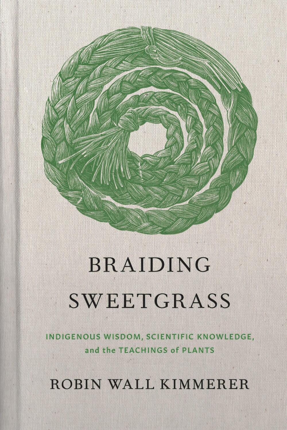 Cover: 9781571311771 | Braiding Sweetgrass: Indigenous Wisdom, Scientific Knowledge and...