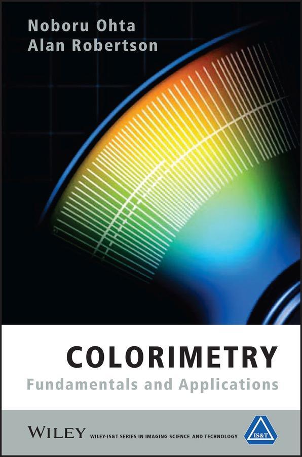 Cover: 9780470094723 | Colorimetry | Fundamentals and Applications | Noboru Ohta (u. a.)