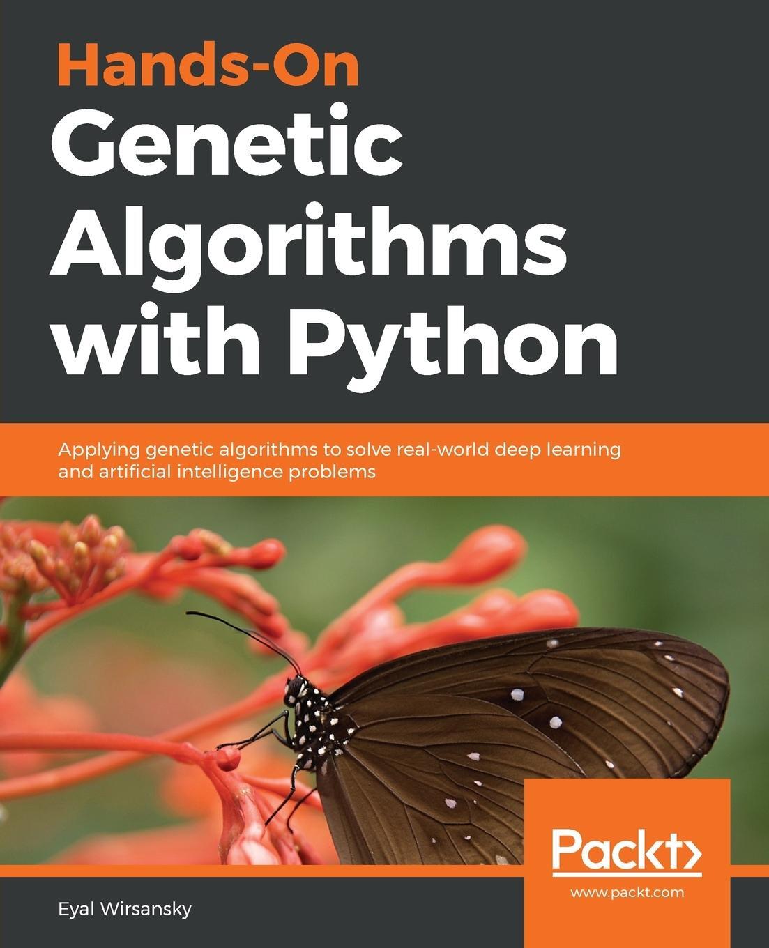 Cover: 9781838557744 | Hands-On Genetic Algorithms with Python | Eyal Wirsansky | Taschenbuch