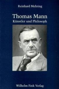 Cover: 9783770535897 | Thomas Mann | Künstler und Philosoph | Reinhard Mehring | Taschenbuch