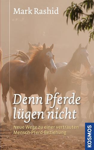 Cover: 9783440128428 | ... denn Pferde lügen nicht | Mark Rashid | Buch | Deutsch | 2012