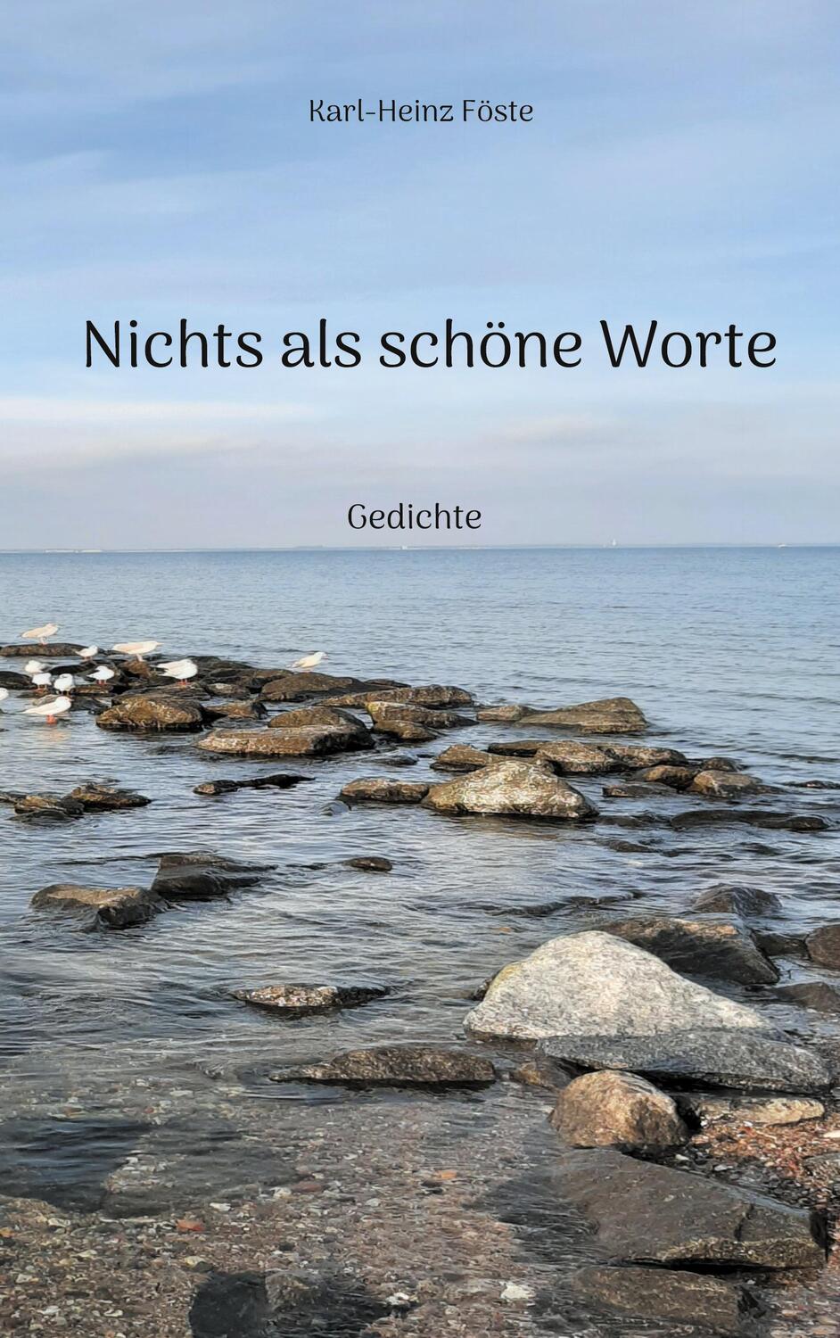 Cover: 9783757861995 | Nichts als schöne Worte | Gedichte | Karl-Heinz Föste | Taschenbuch