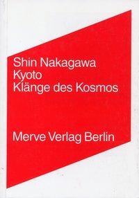 Cover: 9783883961606 | Kyoto - Klänge des Kosmos | Shin Nakagawa | Buch | 160 S. | Deutsch