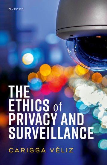 Cover: 9780198870173 | The Ethics of Privacy and Surveillance | Carissa Véliz | Buch | 2024