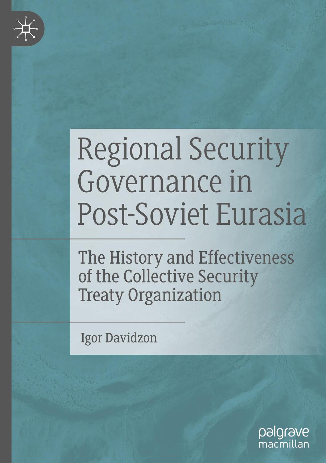Cover: 9783030828851 | Regional Security Governance in Post-Soviet Eurasia | Igor Davidzon
