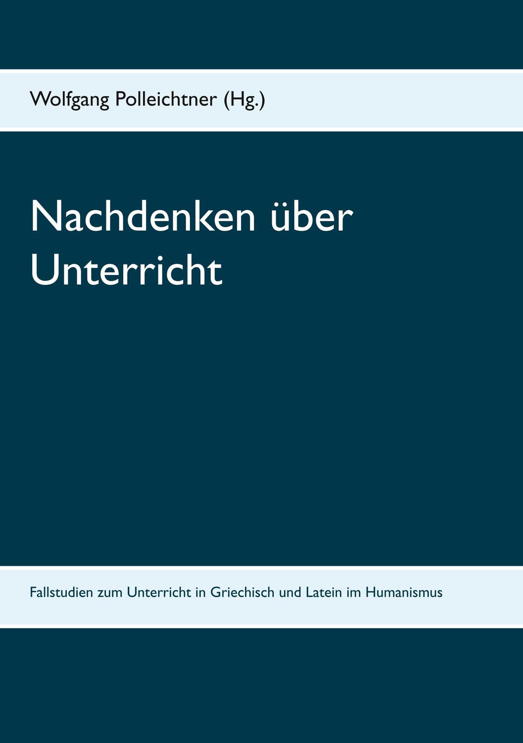 Cover: 9783939526421 | Nachdenken über Unterricht | Wolfgang Polleichtner | Taschenbuch