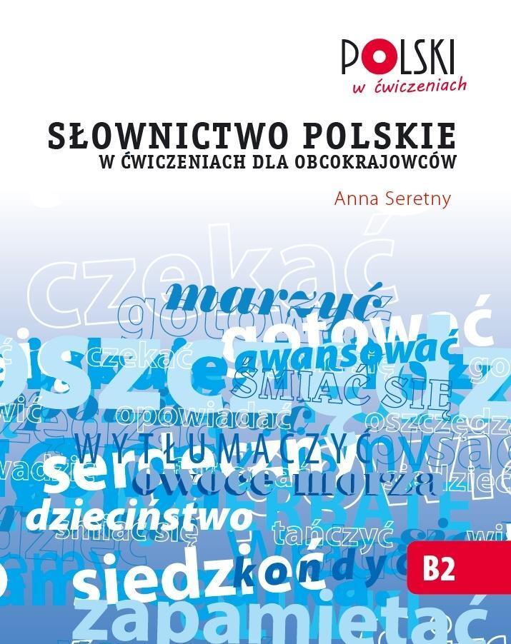 Bild: 9788360229491 | Slownictwo Polskie w Cwiczeniach dla Obcokrajowcow | Anna Seretny