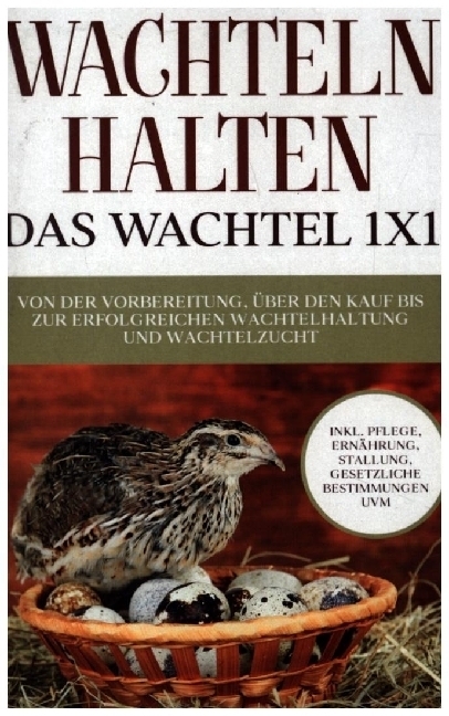 Cover: 9783755723691 | Wachteln halten - Das Wachtel 1x1 | Maximilian Kobus | Taschenbuch