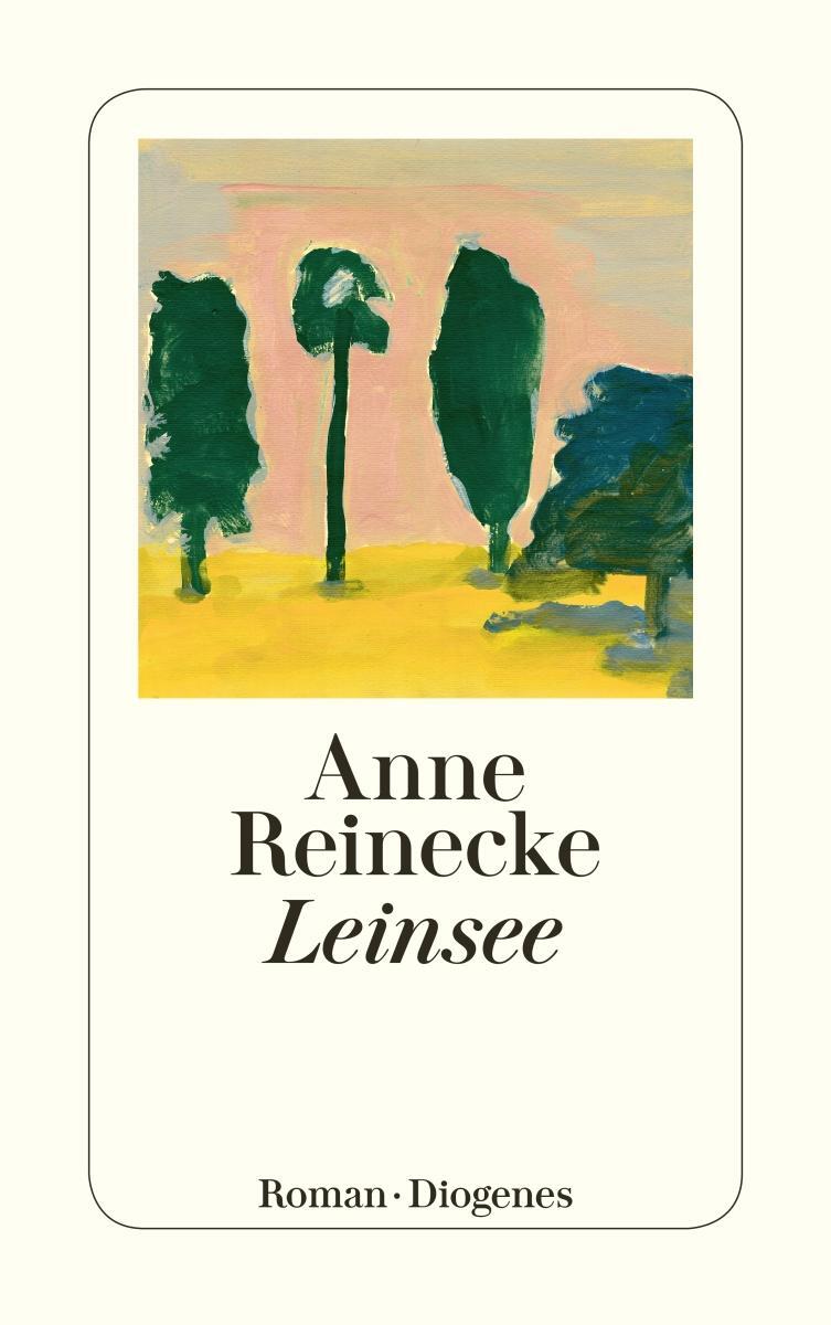 Cover: 9783257245172 | Leinsee | Anne Reinecke | Taschenbuch | Diogenes Taschenbücher | 2019