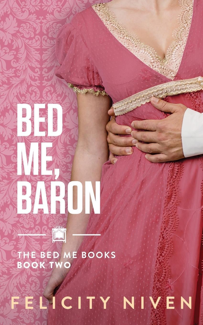Cover: 9781958917091 | Bed Me, Baron | Felicity Niven | Taschenbuch | The Bed Me Books | 2023