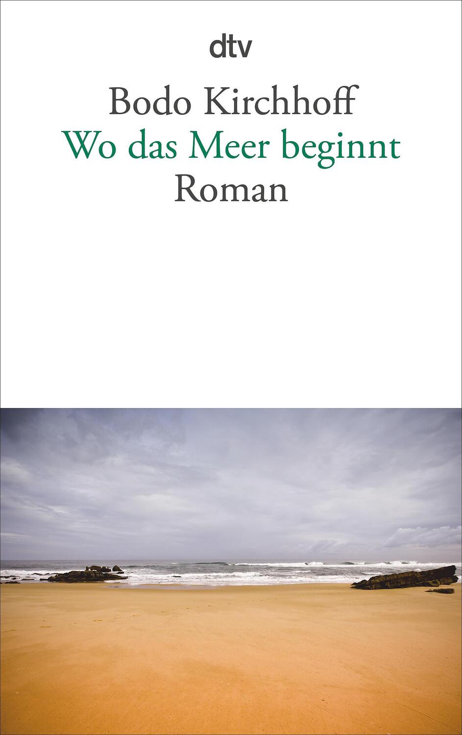 Cover: 9783423145909 | Wo das Meer beginnt | Bodo Kirchhoff | Taschenbuch | Deutsch | 2017