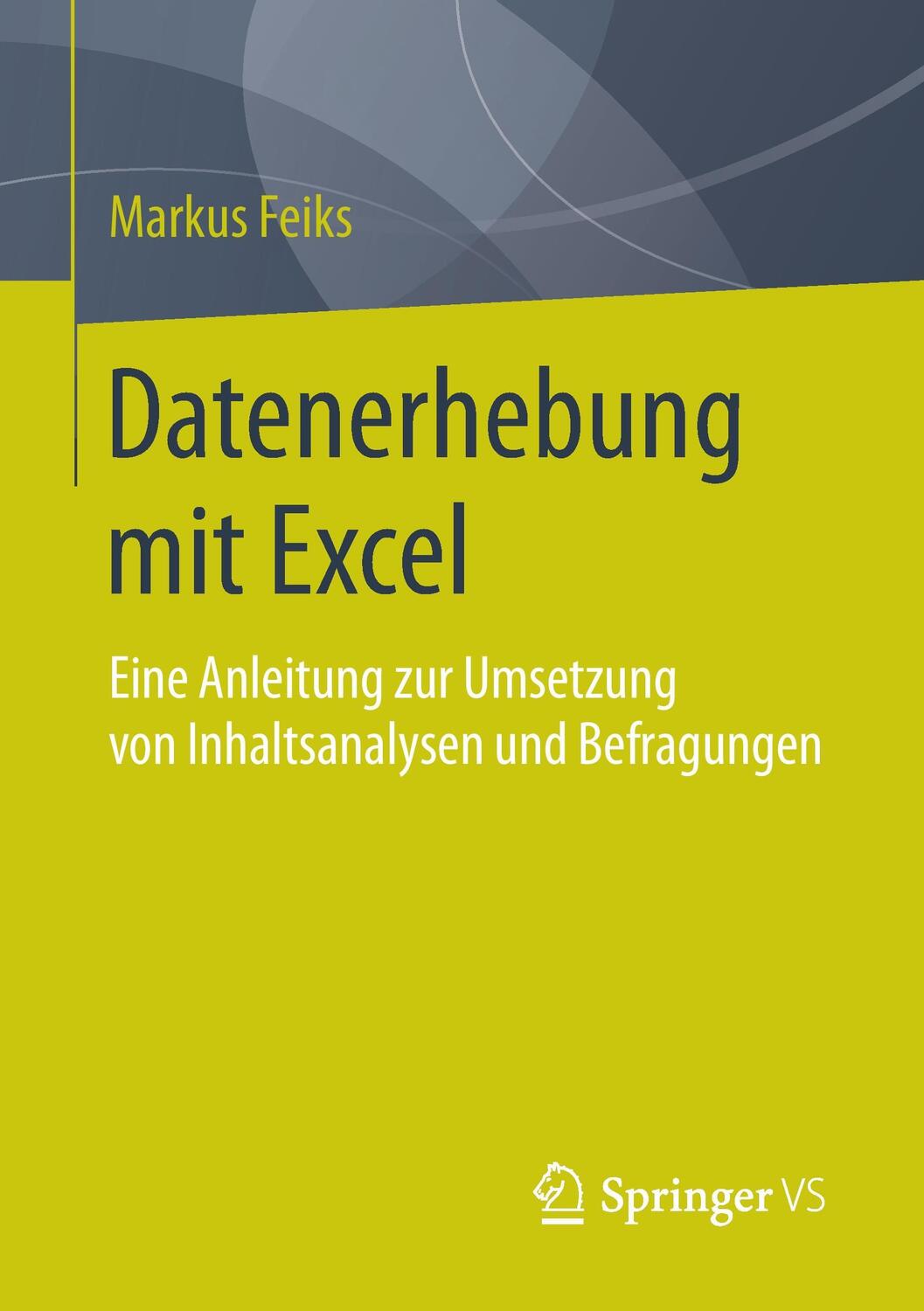 Cover: 9783658116545 | Datenerhebung mit Excel | Markus Feiks | Taschenbuch | Paperback