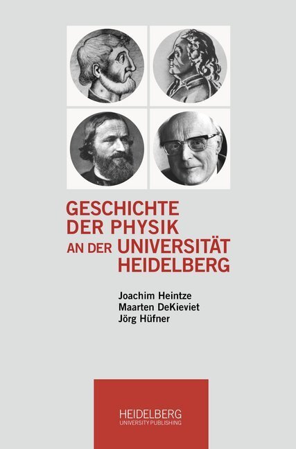 Cover: 9783947732289 | Geschichte der Physik an der Universität Heidelberg | Joachim Heintze