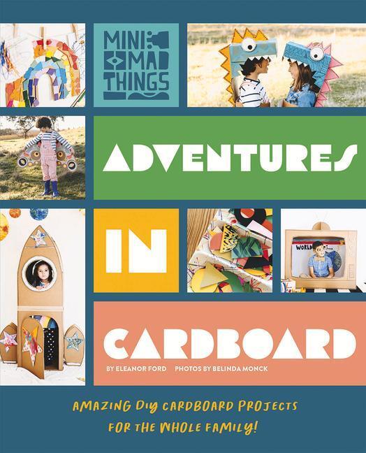Cover: 9781922514509 | Adventures in Cardboard: Amazing DIY Cardboard Projects for the...