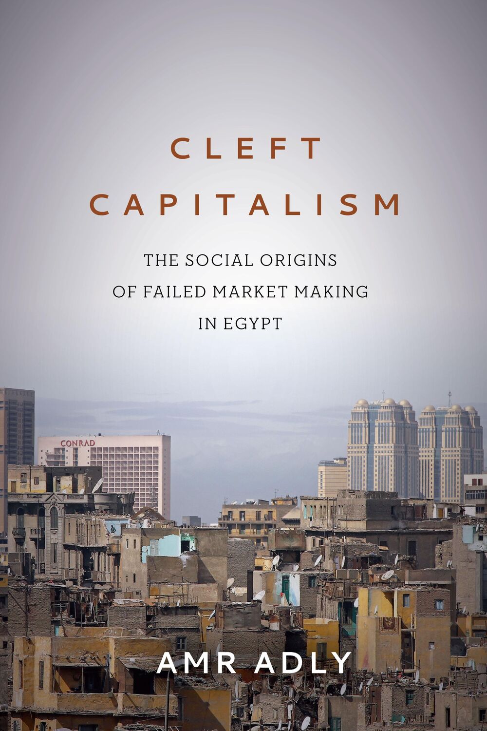 Cover: 9781503612204 | Cleft Capitalism | The Social Origins of Failed Market Making in Egypt
