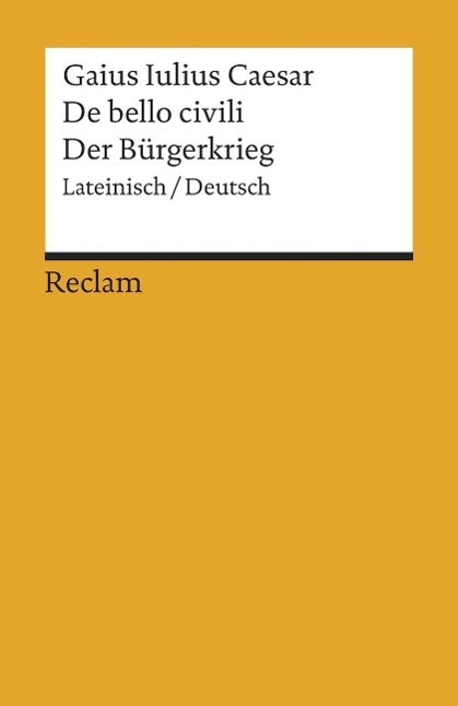 Cover: 9783150185674 | De bello civili / Der Bürgerkrieg | Lateinisch/Deutsch | Caesar | Buch