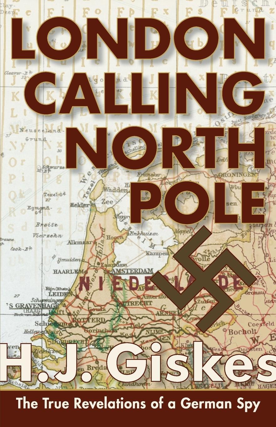 Cover: 9781626541641 | London Calling North Pole | The True Revelations of a German Spy