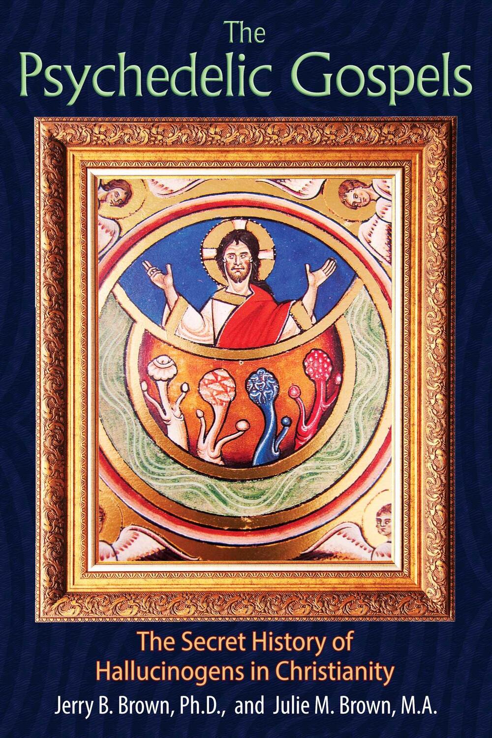 Cover: 9781620555026 | The Psychedelic Gospels | Jerry B. Brown (u. a.) | Taschenbuch | 2016