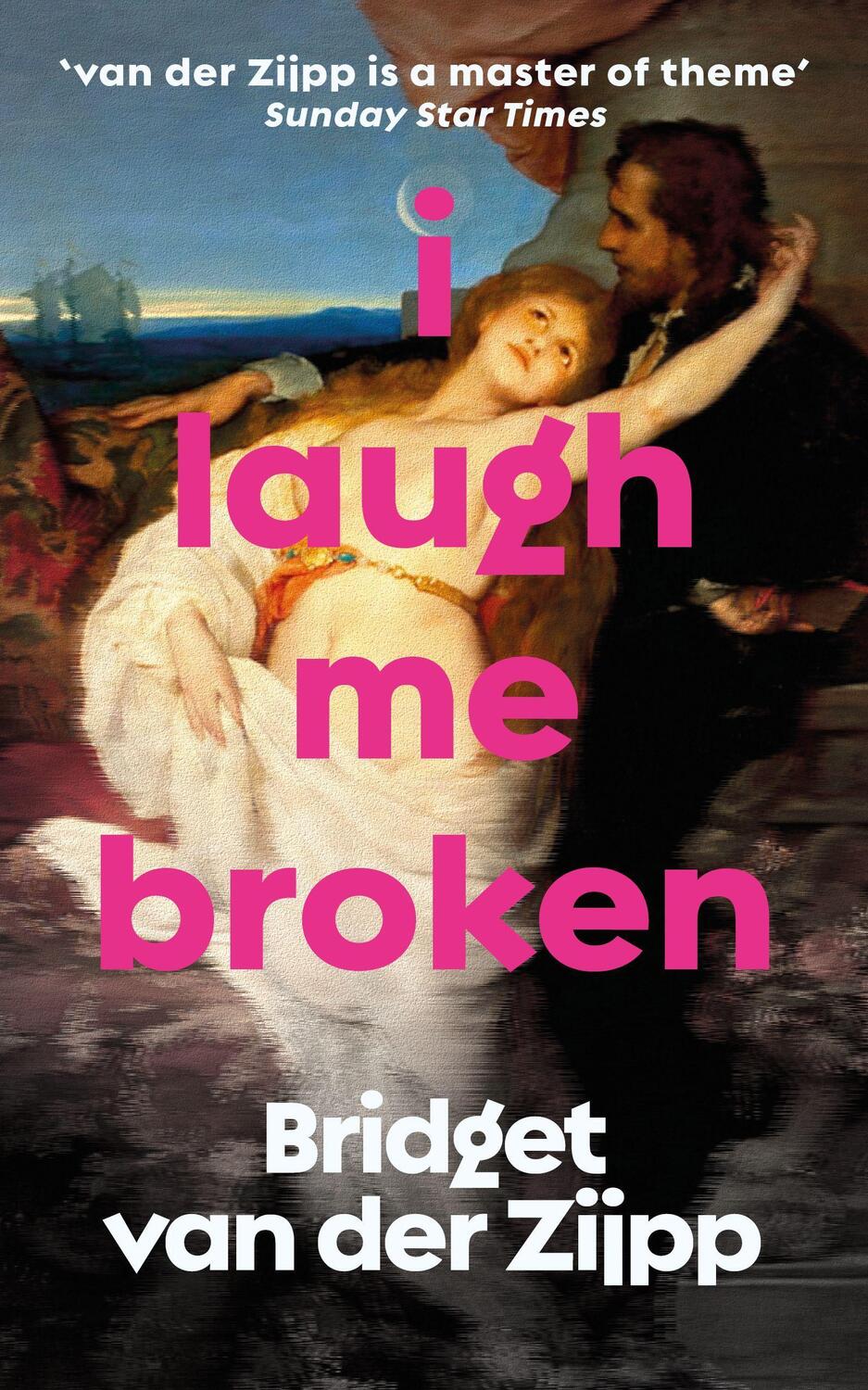 Cover: 9781913547509 | I Laugh Me Broken | Bridget Zijpp | Taschenbuch | Englisch | 2023