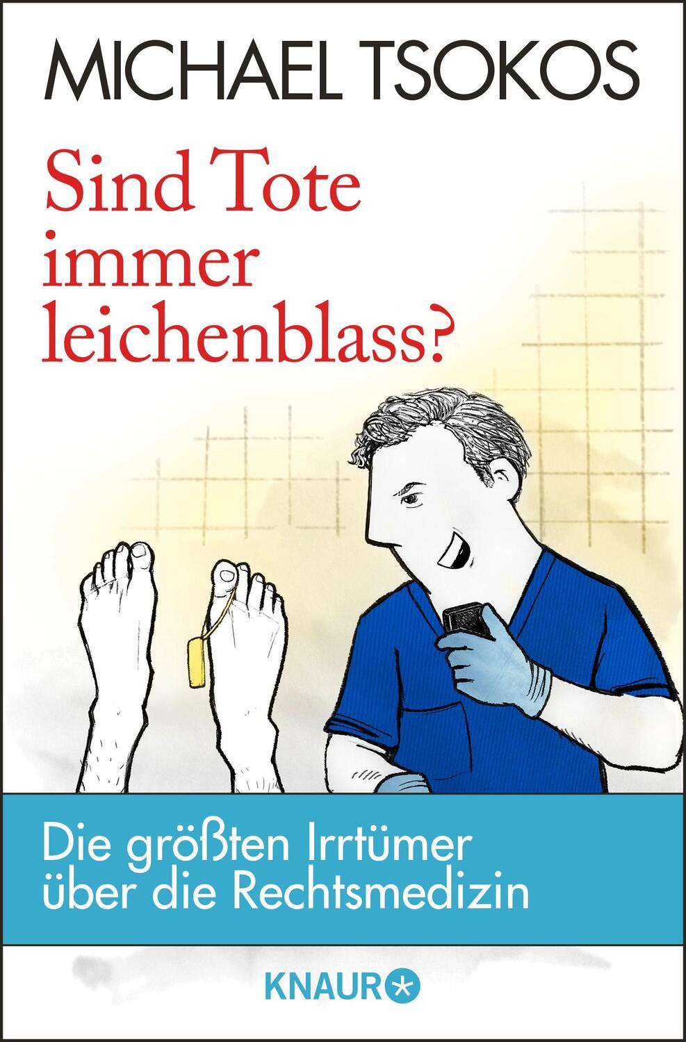 Cover: 9783426788240 | Sind Tote immer leichenblass? | Michael Tsokos | Taschenbuch | 186 S.