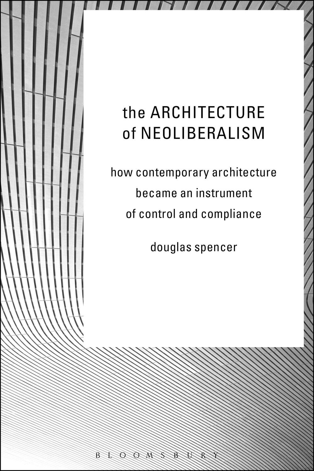 Cover: 9781472581518 | The Architecture of Neoliberalism: How Contemporary Architecture...