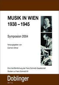 Cover: 9783900695873 | Studien zu Franz Schmidt / Musik in Wien 1938-1945 | Symposion 2004