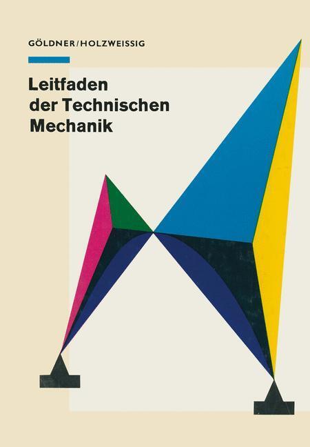 Cover: 9783662122556 | Leitfaden der Technischen Mechanik | F. Holzweissig (u. a.) | Buch