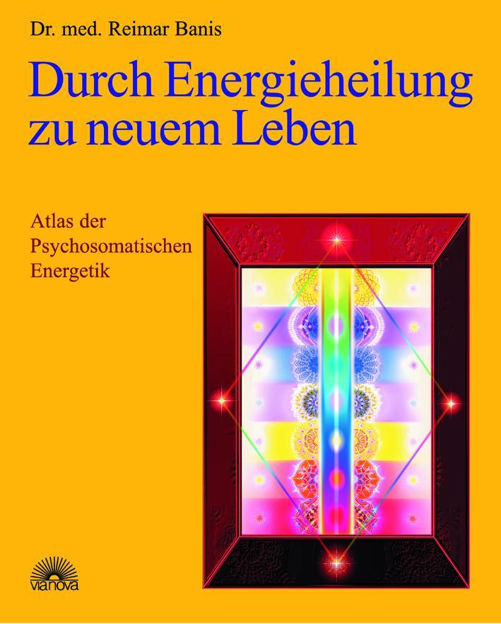 Cover: 9783936486155 | Durch Energieheilung zu neuem Leben | Reimar Banis | Buch | Deutsch
