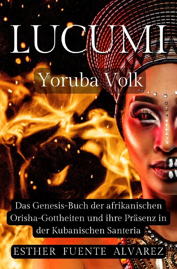 Cover: 9783758484308 | Lucumì Yoruba Volk | Esther Fuente Alvarez | Taschenbuch | 304 S.